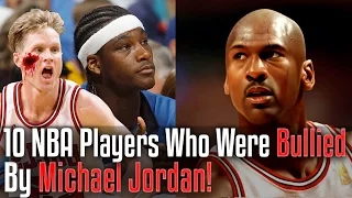 10 NBA Players Who Were BULLIED By MICHAEL JORDAN!