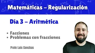 Día 3 - Fracciones: Suma, resta, multiplicación y división + problemas - Regularización.