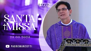 SANTA MISSA AO VIVO | PADRE REGINALDO MANZOTTI | 23/03/2023