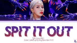 SOLAR (솔라) "Spit it out (뱉어)" (Color Coded Lyrics Eng/Rom/Han/가사)