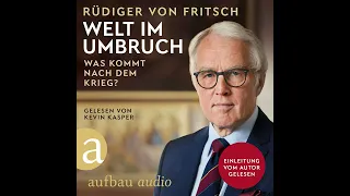 Rüdiger von Fritsch - Welt im Umbruch - was kommt nach dem Krieg?