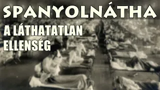 A spanyolnátha: a láthatatlan ellenség