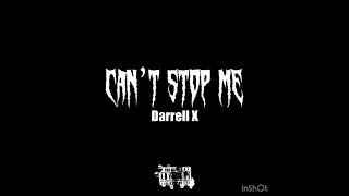 Can’t Stop Me - Darrell X