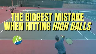 The Biggest Mistake When Hitting High Balls - Tennis Lesson
