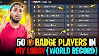 All 50 V Badge Youtubers In My Lobby 😱 World Record ? I Repeat World Record ? 🤣 - Garena Free Fire