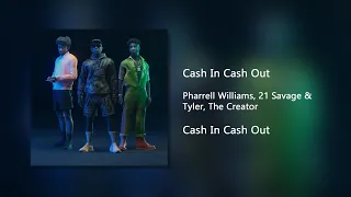 Cash In Cash Out - Pharrell Williams, 21 Savage & Tyler, The Creator (Clean)