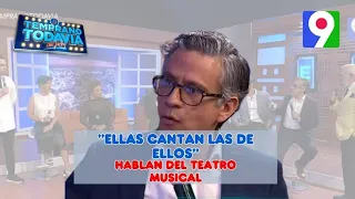 Elenco de “Ellas Cantan las de Ellos” nos hablan de este increíble comedia romántica | ETT