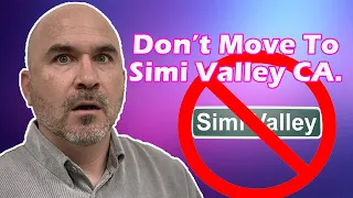 Don't Move to Simi Valley California.  | Onsite Spotlight | Steve Hise Real Estate Agent