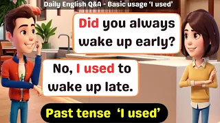 👉 English conversation practice | Basic usage "I used" - past tense | listening & speaking practice
