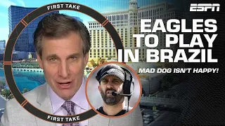 Mad Dog is mad at Stephen A. for ditching dinner & that the Eagles will play in Brazil! | First Take