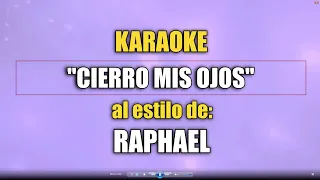 VLG Karaoke  (RAPHAEL - CIERRO MIS OJOS) Mejor versión