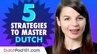 5 Learning Strategies to Jumpstart your Dutch