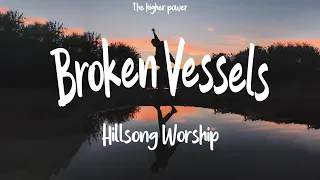 Hillsong Worship - Broken Vessels (Amazing Grace) / Lyrics "all these pieces broken and scattered"