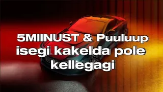 5MIINUST & Puuluup - isegi kakelda pole kellegagi [bass boost]