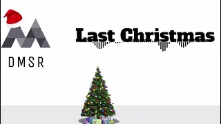 DMSR – LAST CHRISTMAS.