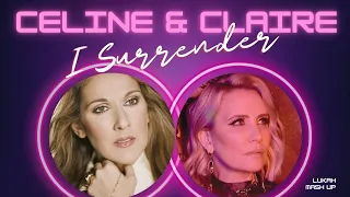 Claire Richards & Céline Dion  - I Surrender (The Ballad)