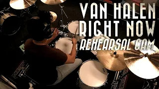 Van Halen - Right Now - Drum Cover | Rehearsal Cam