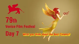 79th Venice Film Festival in Day 7 - What you think about the Best Cinema?