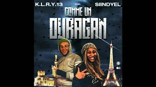 K.L.R.Y.13 featuring Siindyel (75):"Comme un Ouragan.."(audio officiel) Inédit 2020