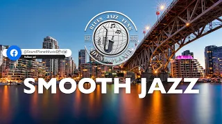 SMOOTH JAZZ: Quality Background Music Playlist | Smooth Relaxing Ambience