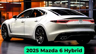All New 2025 Mazda 6 Hybrid Official Reveal - FIRST LOOK!