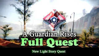 A Guardian Rises Quest {New Light} (Destiny 2) [Beyond Light] including Cold Boot Bug Fix