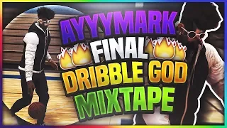 ayyyMark's Final Dribble God Mixtape #5 - NBA 2k17