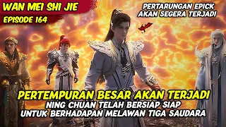 PERTARUNGAN EPICK TIGA SAUDARA SHI HAO AKAN TERJADI | PERFECT WORLD | EPS 164