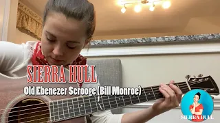 Sierra Hull - Old Ebenezer Scrooge (Bill Monroe)