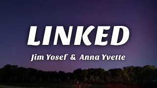 Linked - Jim Yosef & Anna Yvette (lyrics)