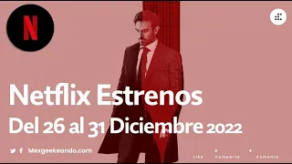 Netflix Estrenos del 26 al 31 de Diciembre 2022