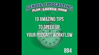 19 Amazing Tips To Speed Up Your Podcast Workflow