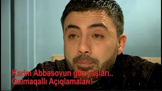 "Ağlıma intihar gəlir.." Kərim Abbasovun göz yaşları və Azərbaycandan getmə səbəbi