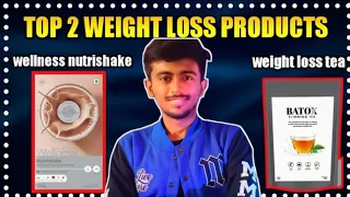top 2 product for weight loss | Swedish wellness nutrishake | tea for weight lose |