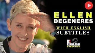 #ENGLISH SPEECHES || ELLEN DEGENERES|| Be True To self English Subtitles