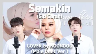 ‘Semakin’ - Siti Sarah🇲🇾 | Cover by. HoonDoo🇰🇷 (Male Duet ver.)