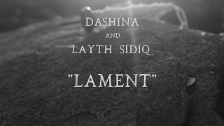 Dashina and Layth Sidiq "Lament" Teaser