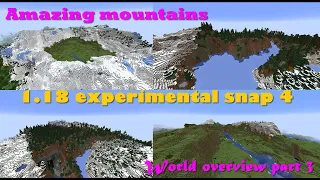 Minecraft 1.18 experimental snapshot 4 world generation overview part 3, amazing mountains biomes!