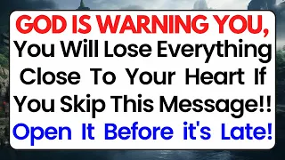 🛑God Says; Warning! You Will LOSE Everything If You Skip This 🙏God Message Today  #jesusmessage #god