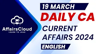 Current Affairs 19 March 2024 | English | By Vikas | AffairsCloud For All Exams