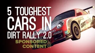 Dirt Rally 2.0: The 5 Toughest Cars in the Game - Let's Play Dirt Rally 2.0 (Sponsored Content)