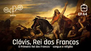 Clóvis, Rei dos Francos: o primeiro Rei dos Francos - Sangue e Religião