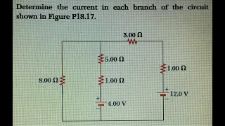 Determine the current in each branch of the circuit shown in Figure.
