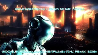 (BEST EURODANCE 2018) SOUNDSTREAM - back once again (RODRI EUROMANIAKO INSTRUMENTAL REMIX 2018)