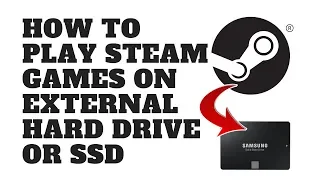 How to Play Steam Games on External Hard Drive or SSD