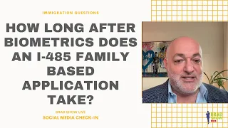 How Long After Biometrics Does An I-485 Family Based Application Take?