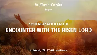 St. Mark's 11th April 2021 - 7am Worship Service - Live Stream