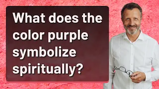 What does the color purple symbolize spiritually?