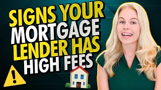 Signs Your Mortgage Lender Has High Fees and Is Overcharging You (Sneaky Lender Fees To Avoid) ⚠️🏠