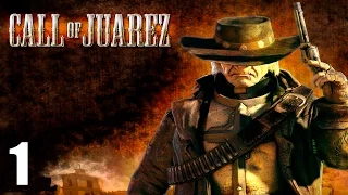 Call of Juarez Прохождение Часть 1